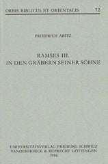 Friedrich Abitz, Ramses III, In den Grabern seiner Sohne, Orbis Biblicus et Orientalis 72, Universitatsverlag, Freiburg, Schweiz, Vandenhoeck & Ruprecht, Gottingen 1986