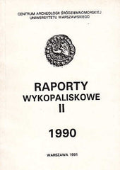 Raporty Wykopaliskowe II, Centrum Archeologii Srodziemnomorskiej Uniwerysytetu Warszawskiego im. Prof. Kazimierza Michalowskiego, 1990, Warszawa 1991