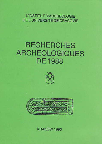 Recherches Archeologiques de 1988, l'Institut d'Archeologie de l'Universite de Cracovie, Cracow 1990