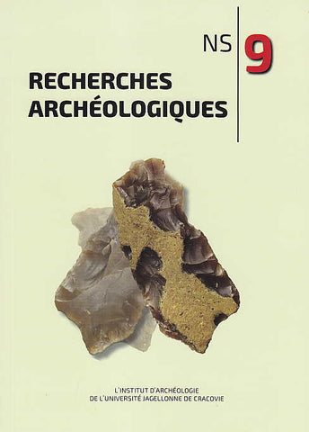 Recherches Archeologiques, Nouvelle serie 9, 2017, Institute of Archaeology of the Jagiellonian University, Krakow 2018
