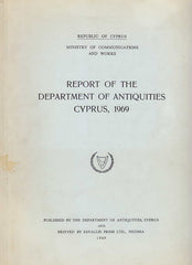 Report of the Department of Antiquities Cyprus 1969, Republic of Cyprus, Ministry of Communications and Works, 1969