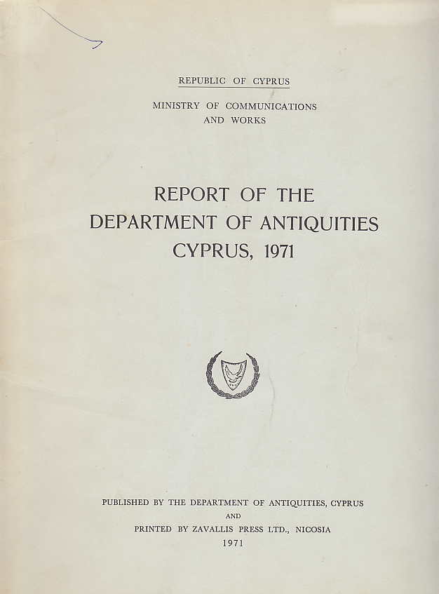 Report of the Department of Antiquities Cyprus, 1971, Republic of Cyprus, Ministry of Communications and Works, 1971
