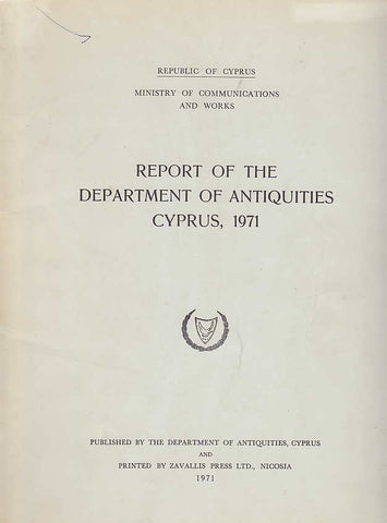 Report of the Department of Antiquities Cyprus, 1971, Republic of Cyprus, Ministry of Communications and Works, 1971