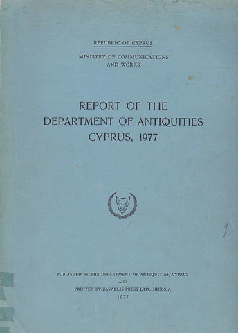 Report of the Department of Antiquities Cyprus, 1977, Republic of Cyprus, Ministry of Communications and Works, 1977