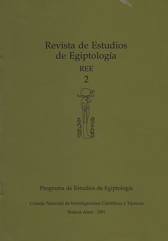Revista de Estudios de Egiptologia. REE 2. Programa de Estudios de Egiptologia. Consejo Nacional de Investigaciones Cientificas y Tecnicas, Buenos Aires 1991