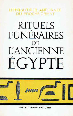 Jean-Claude Goyon, Rituels Funeraires de l'Ancienne Egypte, Les Editions du Cerf 1972