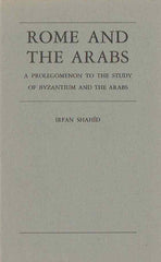 Irfan Shahid, Rome and the Arabs, A prolegomenon to the Study of Byzantium and the Arabs, Washington D.C. 1984