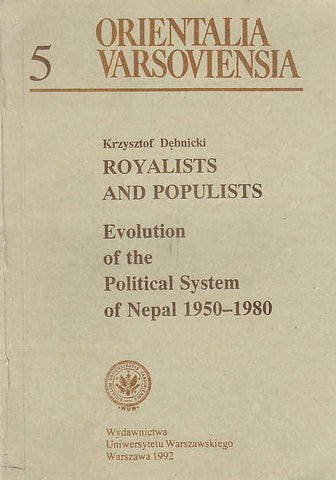 K. Debnicki, Royalists an Populists, Evolution of the Political System of Nepal 1950-1980, Wydawnictwa Uniwersytetu Warszawskiego, Warszawa 1992