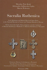 M.P. Kruk, A. Sulikowska-Gaska, M. Woloszyn, Sacralia Ruthenica, Early Ruthenian and Related Metal and Stone Items in the National Museum in Cracow and National Museum in Warsaw, Warsaw 2006