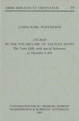  James Karl Hoffmeier, Sacred in the Vocabulary of Ancient Egypt The Term DSR, with special Reference to Dynasties I-XX, Orbis Biblicus et Orientalis 59, Universitatsverlag, Freiburg, Schweiz, Vandenhoeck & Ruprecht, Gottingen 1985