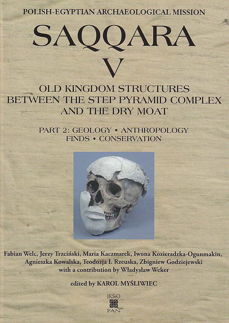 Part 2: Geology, Anthropology, Finds, Conservation by Fabian Welc, Jerzy Trzcinski, Maria Kaczmarek, Iwona Kozieradzka-Ogumnakin, Agnieszka Kowalska, Teodozja I. Rzeuska, Zbigniew Godziejewski with a contribution by Wladyslaw Weker, edited by Karol Mysliwiec