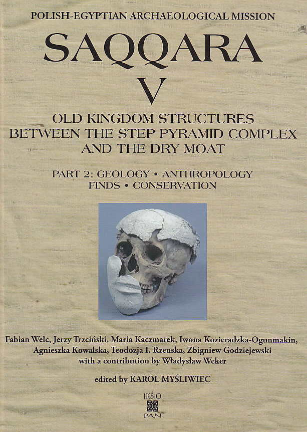 Part 2: Geology, Anthropology, Finds, Conservation by Fabian Welc, Jerzy Trzcinski, Maria Kaczmarek, Iwona Kozieradzka-Ogumnakin, Agnieszka Kowalska, Teodozja I. Rzeuska, Zbigniew Godziejewski with a contribution by Wladyslaw Weker, edited by Karol Mysliwiec