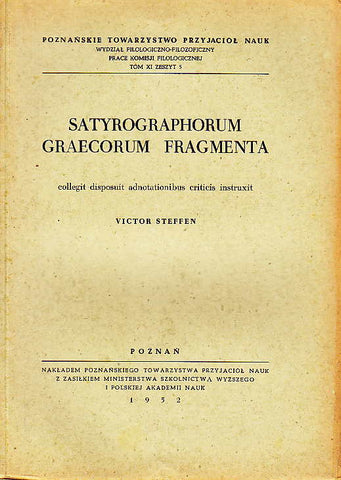 V. Steffen, Satyrographorum Graecorum Fragmenta, Collegit Disposuit Adnotationibus Critics Instruxit, Poznan 1952