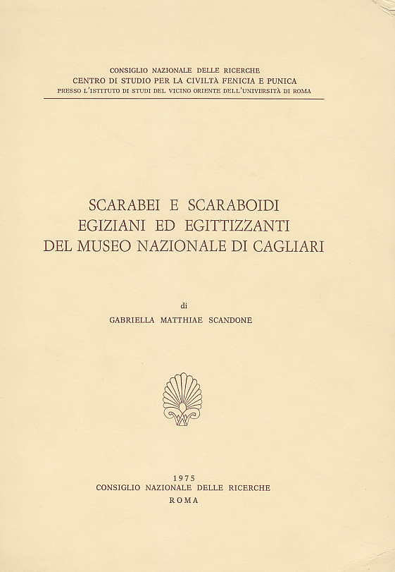 Gabrielle Matthiae Scandone, Scarabei e Scaraboidi Egiziani ed Egittizzanti del Museo Nazionale di Cagliari, Consiglio Nazionale delle Ricerche, Centro di Studio per la civilta Fenicia e Punica, Presso l'Istituto di Studi Vicino Oriente dell'Universita do Roma, Roma 1975