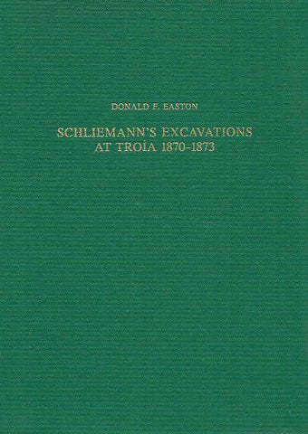 D.F. Easton, Schliemann's Excavations at Troia 1870-1873, Studia Troica Monographien, Band 2, Philip von Zabern, Mainz am Rhein 2002