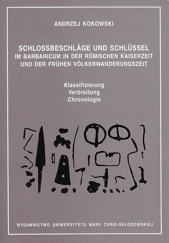 Andrzej Kokowski, Schlossbeschläge und Schlüssel im Barbaricum in der römischen Kaiserzeit und der frühen Völkerwanderungszeit, Klassifizierung, Verbreitung, Chronologie, Wydawnictwo Uniwersytetu Marii Curie-Skłodowskiej, Lublin 1997