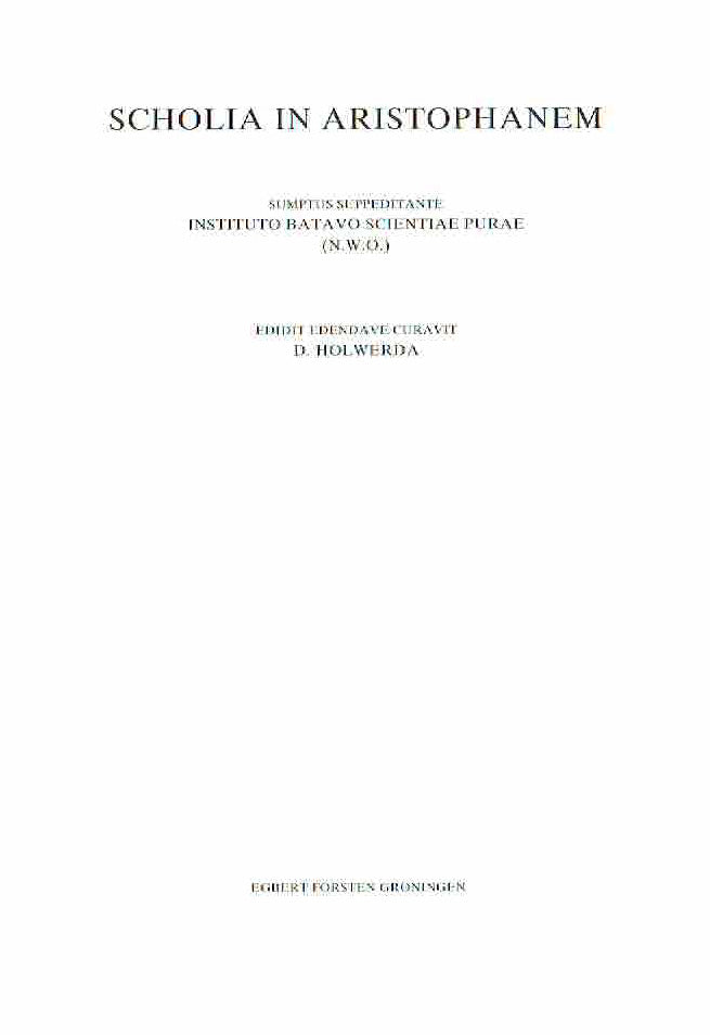 M. Chantry (ed.), Scholia in Aristophanem, ScholiaThesmophoriazuasas; Ranas; ecclesiazusas et plutum, Pars III, fasc. 1a, continens Scholia vetera in aristophanis Ranas, Egbert Forsten Groningen 1999