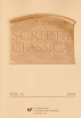 Scripta Classica, vol. 11, 2014, (ed. by) T. Sapota, A. Szczepaniak, Wydawnictwo Uniwersytetu Slaskiego, Katowice 2014