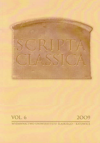 Scripta Classica, vol. 6, 2009, (ed. by) T. Sapota, Wydawnictwo Uniwersytetu Slaskiego, Katowice 2009
