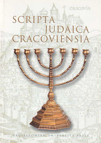 Scripta Judaica Cracoviensia, vol. 1, Jagiellonian University Press, Krakow 2002