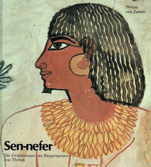 Christiane Desroches Noblecourt, Michel Duc, Eva Eggebrecht, Fathy Hassanein, Marcel Kurz, Monique Nelson, Sen-nefer, Die Grabkammer des Burgermeisters von Theben, Philip von Zabern, Mainz am Rhein 1986