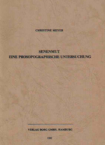 Christine Meyer, Senenmut eine prosopographische Untersuchung, Verlag Borg, Hamburg 1982