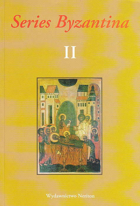 Series Byzantina II, Studies on Byzantine and Post-Byzantine Art, Warsaw 2004