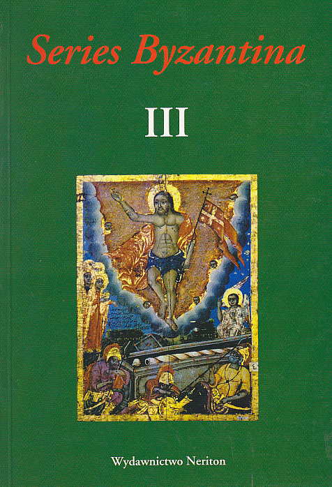 Series Byzantina III, Studies on Byzantine and Post-Byzantine Art, Warsaw 2005