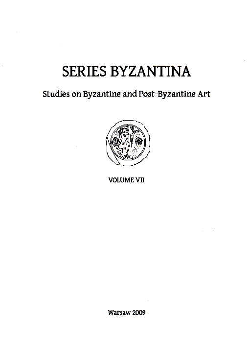 Series Byzantina, Studies on Byzantine and Post-Byzantine Art, volume VII, Warsaw 2009