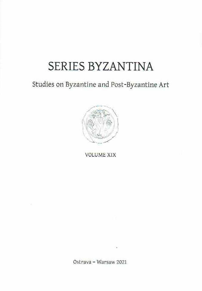  Series Byzantina, Studies on Byzantine and Post-Byzantine Art, Volume XIX, Warsaw 2021