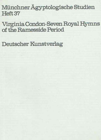 Virginia Condon, Seven Royal Hymns of the Ramesside Period, Munchner Agyptologische Studien 37, Berlin 1978