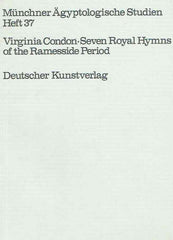 Virginia Condon, Seven Royal Hymns of the Ramesside Period, Munchner Agyptologische Studien 37, Berlin 1978