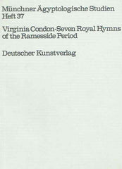 Virginia Condon, Seven Royal Hymns of the Ramesside Period, Munchner Agyptologische Studien 37, Berlin 1978