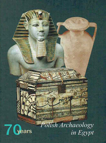 Seventy Years of Polish Archaeology in Egypt, Egyptian Museum in Cairo. 21 October - 21 November 2007