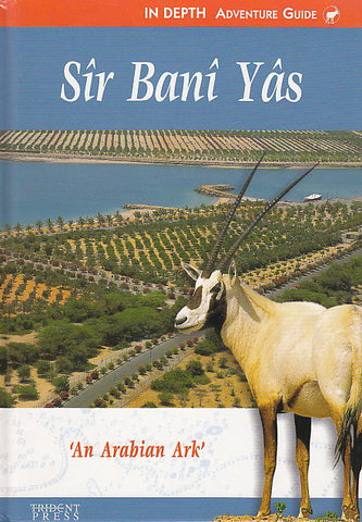 Peter Vine, Sir Bani Yas. An Arabian Ark, Trident Press 1999