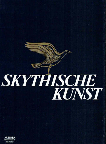 Skythische Kunst, Altertumer der skythischen Welt, Mitte des 7. bis zum 3. Jahrhundert v.u.Z., Aurora Kunstverlag, Leningrad 1986