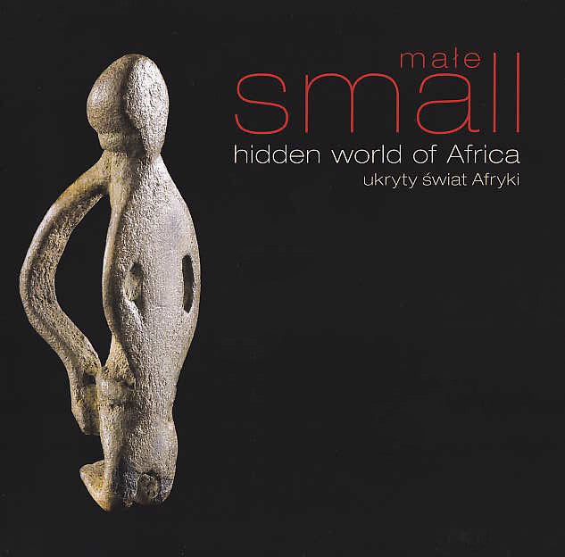 Small, Hidden World of Africa, ed. by M. Banas and E. Lubinska, Krakow 2016