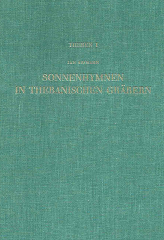 Jan Assmann, Sonnenhymnen in thebanischen Grabern, Theben Band I, Verlag Phillip von Zabern, Mainz am Rhein 1983