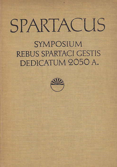 Spartacus, Symposium rebus spartaci gestis dedicatum 2050 a., Blagoevgrad, 20-24.IX.1977, Akademie Bulgare des Sciences, Sofia 1981