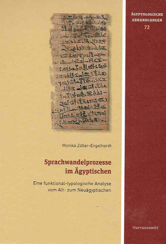 Monika Zöller-Engelhardt, Sprachwandelprozesse im Ägyptischen, Eine funktional-typologische Analyse vom Alt- zum Neuägyptischen, Ägyptologische Abhandlungen 72, Harrassowitz, Wiesbaden 2016
