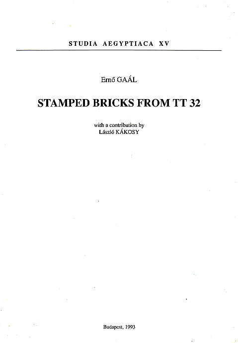 Erno Gaal, Stamped Bricks from TT 32, with a contribution by L. Kakosy, Studia Aegyptiaca XV, Budapest 1993