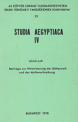 Urlich Luft, Beitrage zur Historisierung der Gotterwelt und der Mythenschreibung, Studia Aegyptiaca IV, Budapest 1978