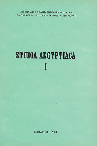 Studia Aegyptiaca I, Recuil d'etudes dediees a Vilmos Wessetzky a l'occasion de son 65e anniversaire, Budapest 1974