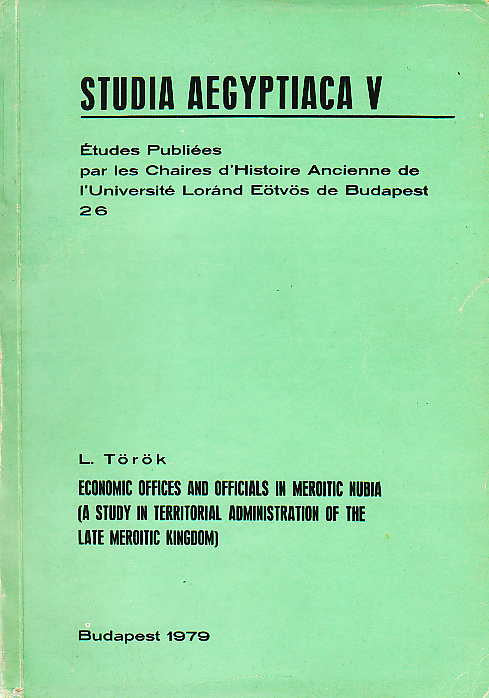 L. Török, Economic Offices and Officials in Meroitic Nubia (A Study in Territorial Administration of the Late Meroitic Kingdom), Studia Aegyptiaca V,  Études publiées par les Chaires d'Histoire Ancienne de l'Université Loránd Eötvös de Budapest 26, Budapest 1979