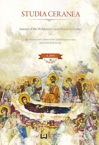 Studia Ceranea, Journal of the Waldemar Ceran Research Centre for the History and Culture of the Mediterranean Area and South-East Europe, Vol. 4/2014, Lodz 2014