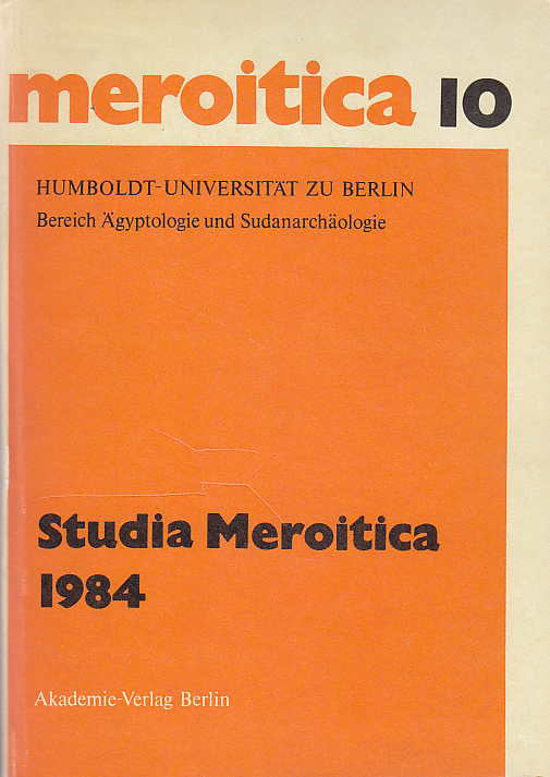 Sergio Donadoni, Steffen Wenig (eds.), Studia Meroitica 1984, Proceedings of the Fifth International Conference for Meroitic Studies, Rome 1984, Meroitica, Schriften zur altsudanesischen Geschichte und Archäologie 10, Akademie-Verlag, Berlin 1989
