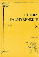 Studia Palmyrenskie X (Palmyrenian Studies X), ed. by Michal Gawlikowski and Slawomir P. Kowalski, Polish Center of Mediterranean Archaeology, Warszawa 1997