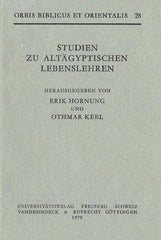 Erik Hornung und Othmar Keel (ed.) Studien zu Altagyptischen Lebenslehren, Orbis Biblicus et Orientalis 28, Universitatsverlag, Freiburg, Schweiz, Vandenhoeck & Ruprecht, Gottingen 1979
