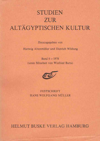  Hartwig Altenmuller, Dieter Wildung (ed.), Festschrift Hans Wolfgang Muller, Studien Zur Altagyptischen Kultur, Band 6-1978, Helmut Buske Verlag Hamburg 1978