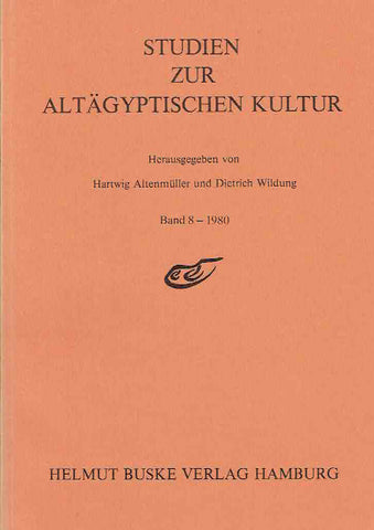 Hartwig Altenmuller, Dieter Wildung (ed.), Studien Zur Altagyptischen Kultur, Band 8-1980, Helmut Buske Verlag Hamburg 1980